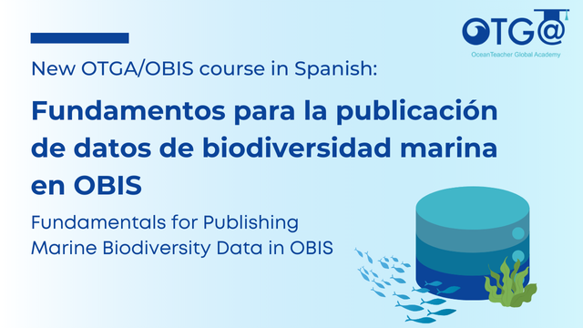 New OTGA/OBIS course in Spanish: Fundamentos para la publicación de datos de biodiversidad marina en OBIS