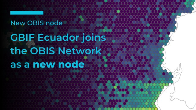 GBIF Ecuador Joins the OBIS Network as a New Node